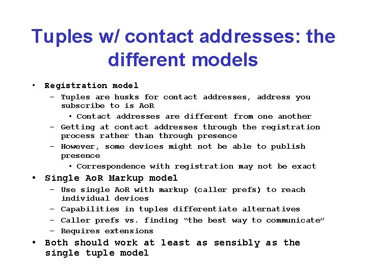 Tuples w/ contact addresses: the different models • Registration model – Tuples are husks