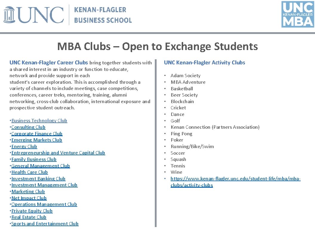 MBA Clubs – Open to Exchange Students UNC Kenan-Flagler Career Clubs bring together students