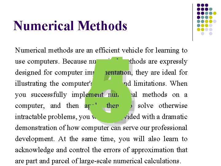 Numerical Methods 4 5 Numerical methods are an efficient vehicle for learning to use