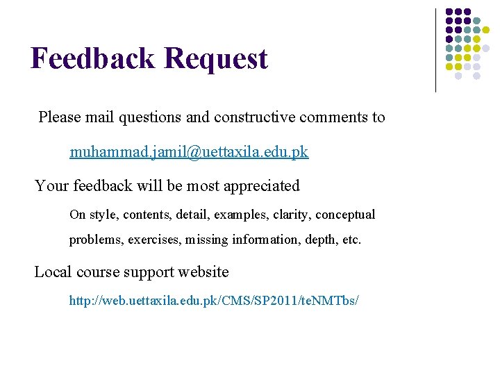 Feedback Request � Please mail questions and constructive comments to muhammad. jamil@uettaxila. edu. pk