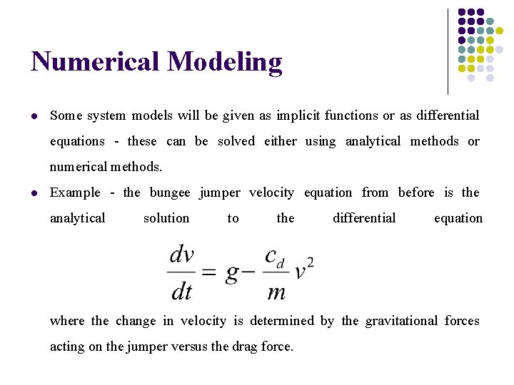 Numerical Modeling l Some system models will be given as implicit functions or as