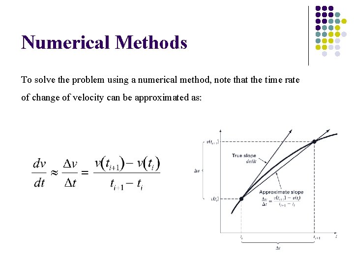 Numerical Methods To solve the problem using a numerical method, note that the time