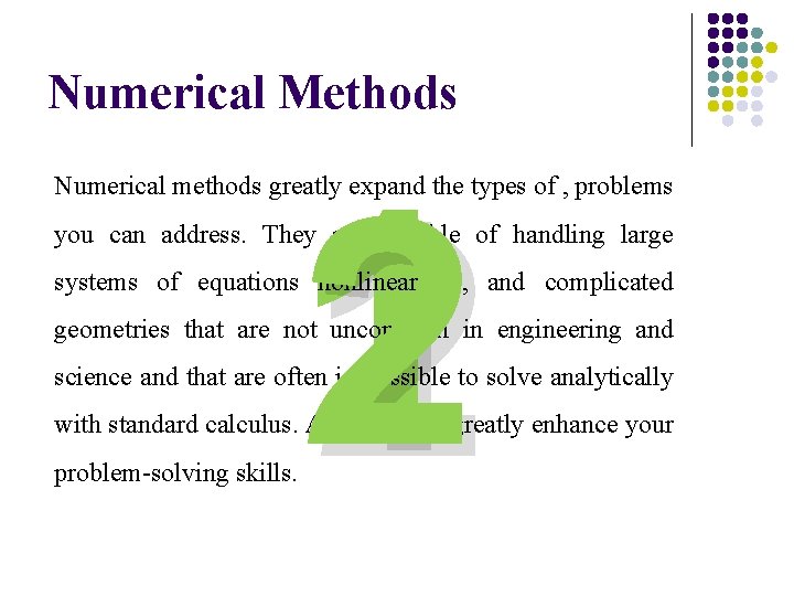 Numerical Methods 1 2 Numerical methods greatly expand the types of , problems you