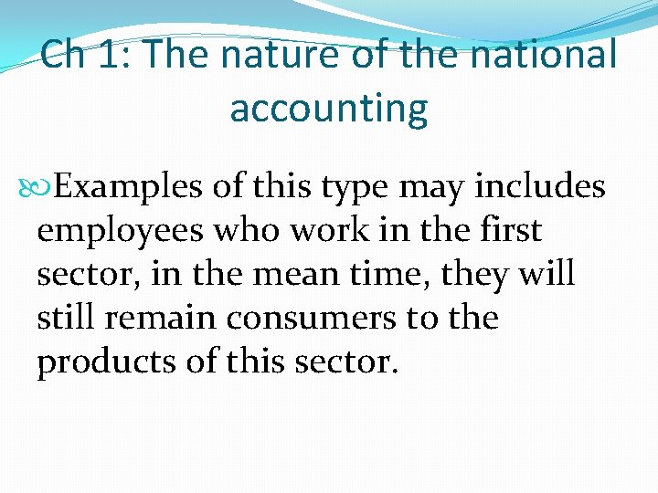 Ch 1: The nature of the national accounting Examples of this type may includes