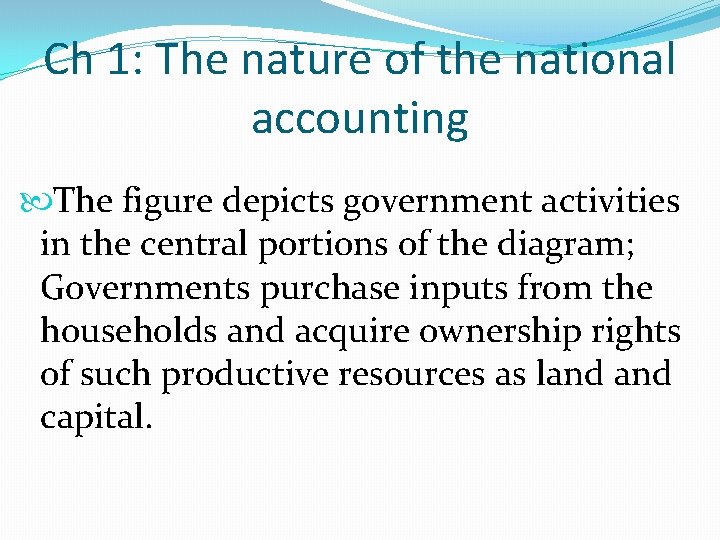 Ch 1: The nature of the national accounting The figure depicts government activities in