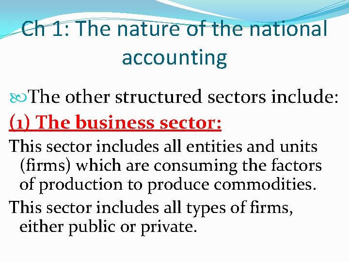 Ch 1: The nature of the national accounting The other structured sectors include: (1)