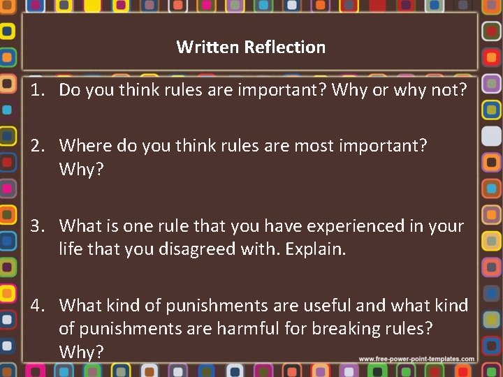 Written Reflection 1. Do you think rules are important? Why or why not? 2.