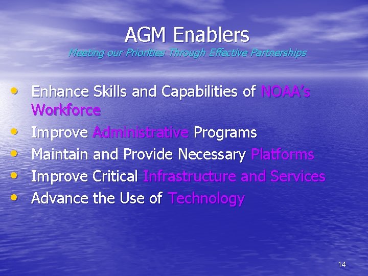 AGM Enablers Meeting our Priorities Through Effective Partnerships • Enhance Skills and Capabilities of