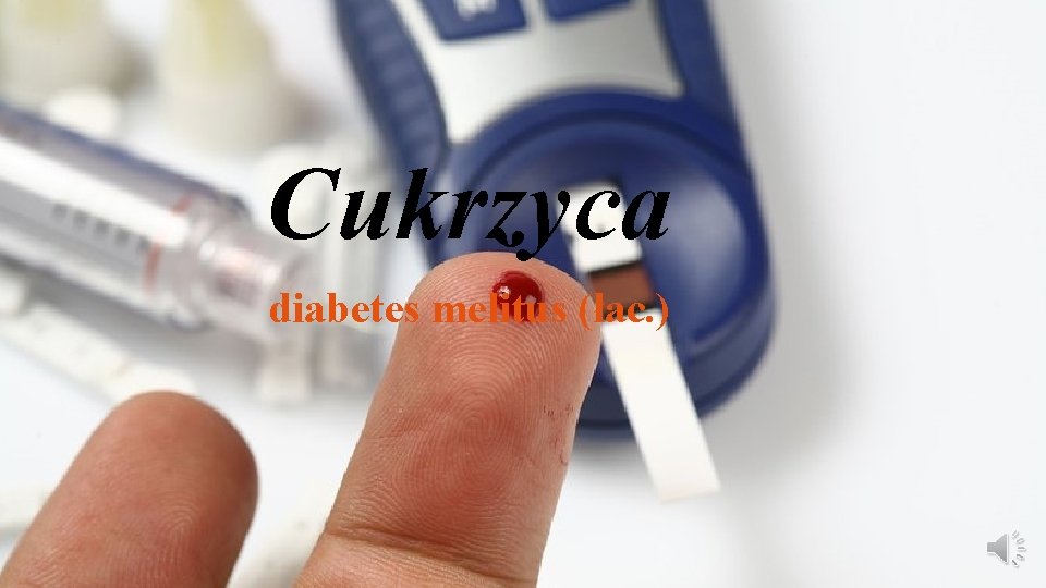 Cukrzyca diabetes melitus (łac. ) 