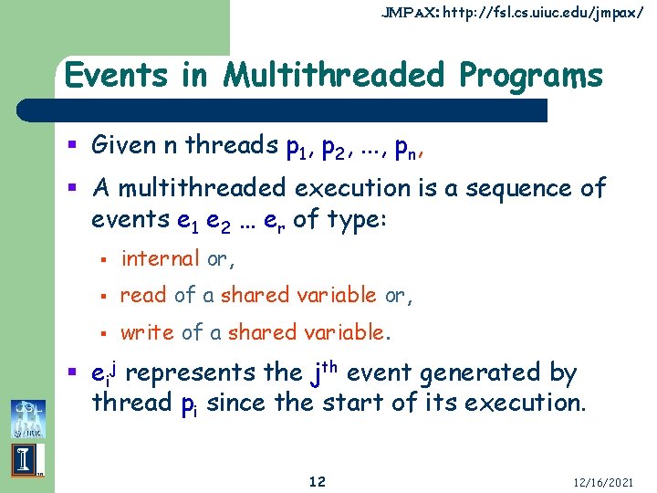 JMPa. X: http: //fsl. cs. uiuc. edu/jmpax/ Events in Multithreaded Programs § Given n