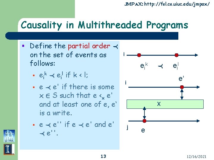 JMPa. X: http: //fsl. cs. uiuc. edu/jmpax/ Causality in Multithreaded Programs § Define the