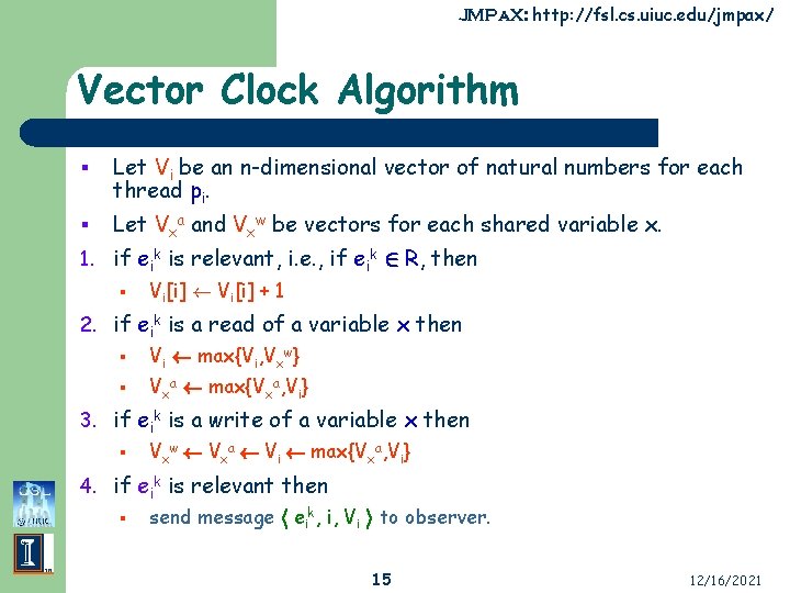 JMPa. X: http: //fsl. cs. uiuc. edu/jmpax/ Vector Clock Algorithm § Let Vi be