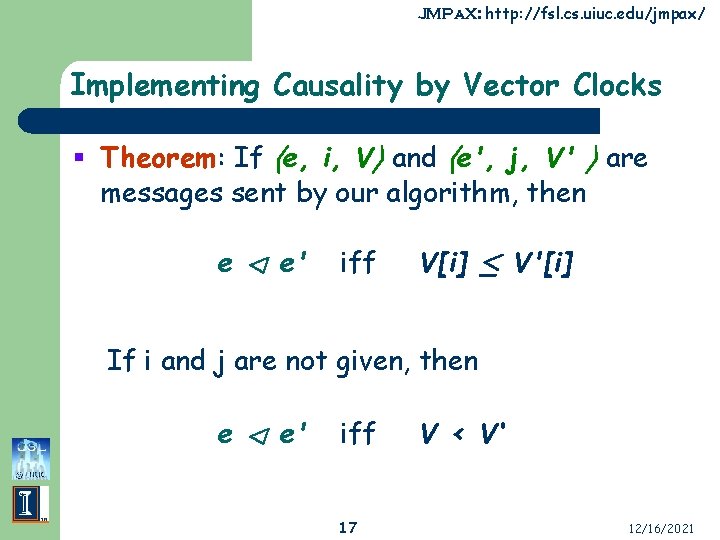 JMPa. X: http: //fsl. cs. uiuc. edu/jmpax/ Implementing Causality by Vector Clocks § Theorem: