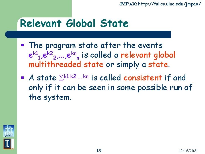 JMPa. X: http: //fsl. cs. uiuc. edu/jmpax/ Relevant Global State § The program state