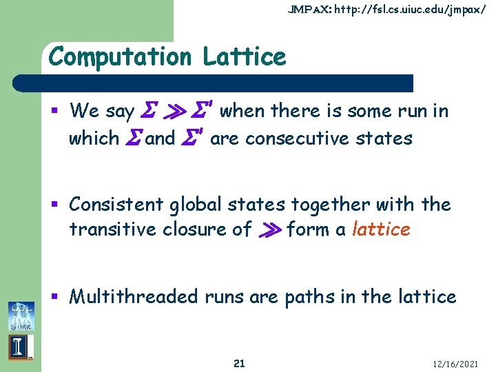 JMPa. X: http: //fsl. cs. uiuc. edu/jmpax/ Computation Lattice À ' when there is