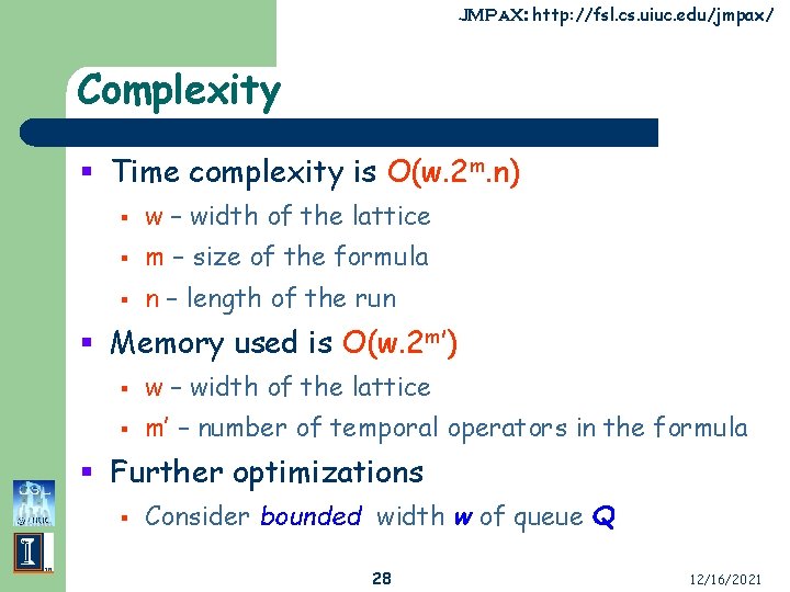 JMPa. X: http: //fsl. cs. uiuc. edu/jmpax/ Complexity § Time complexity is O(w. 2