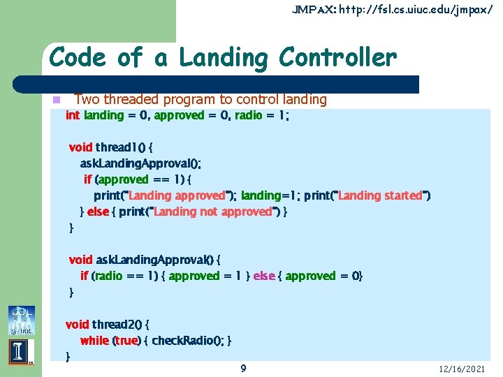 JMPa. X: http: //fsl. cs. uiuc. edu/jmpax/ Code of a Landing Controller n Two