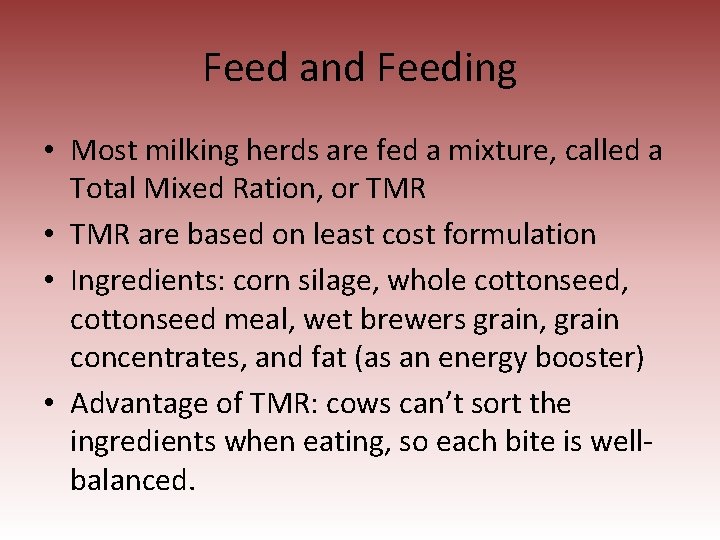 Feed and Feeding • Most milking herds are fed a mixture, called a Total