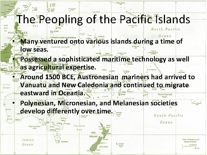 The Peopling of the Pacific Islands • Many ventured onto various islands during a
