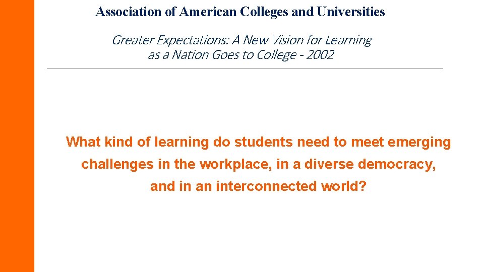 Association of American Colleges and Universities Greater Expectations: A New Vision for Learning as