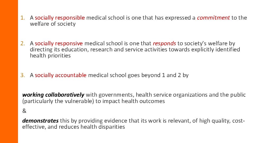 1. A socially responsible medical school is one that has expressed a commitment to