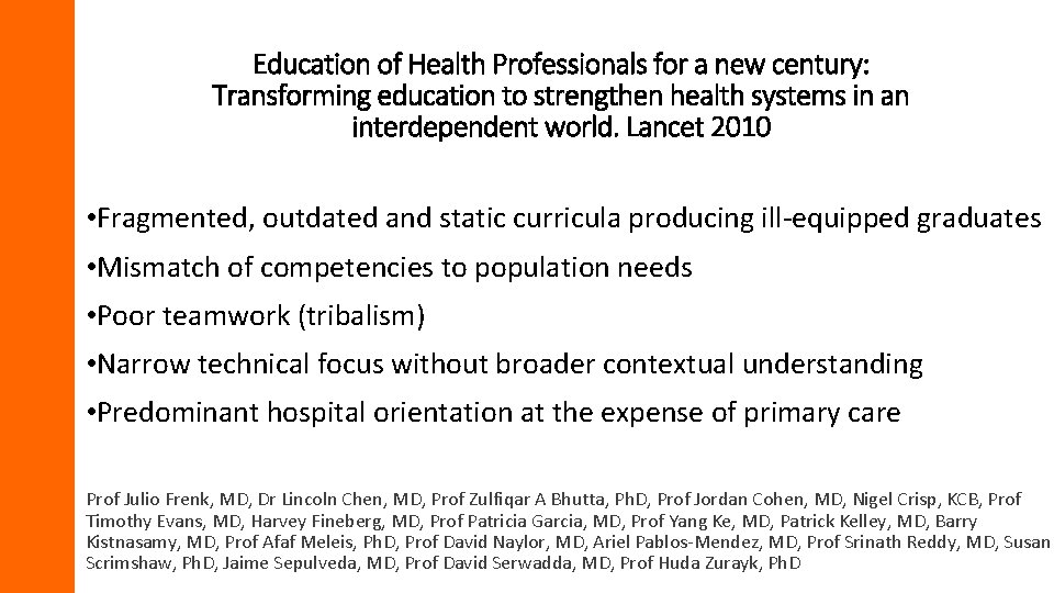 Education of Health Professionals for a new century: Transforming education to strengthen health systems