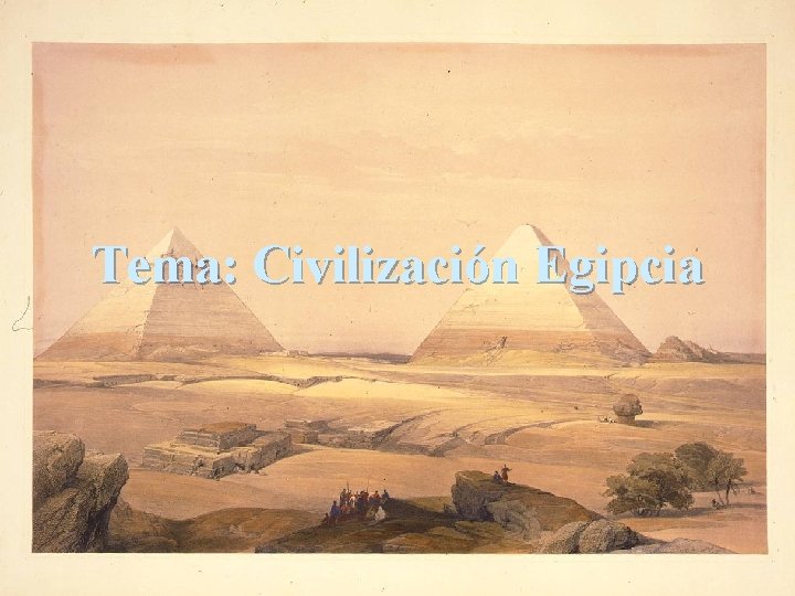 Tema: Civilización Egipcia 