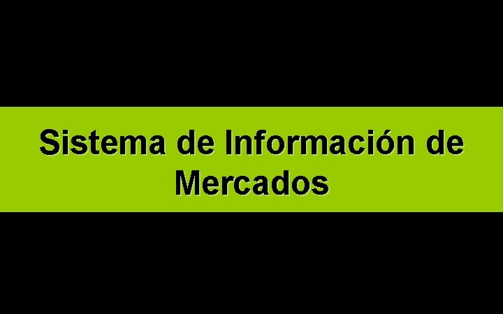 Sistema de Información de Mercados 