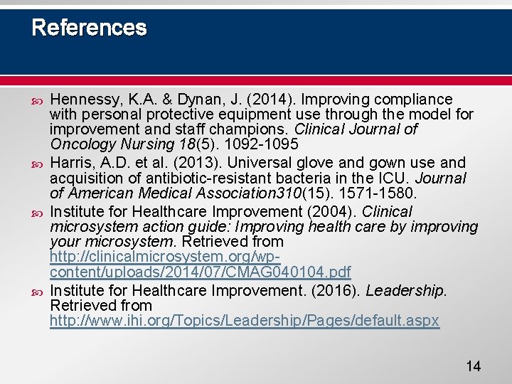 References Hennessy, K. A. & Dynan, J. (2014). Improving compliance with personal protective equipment