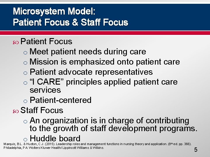 Microsystem Model: Patient Focus & Staff Focus Patient Focus o Meet patient needs during
