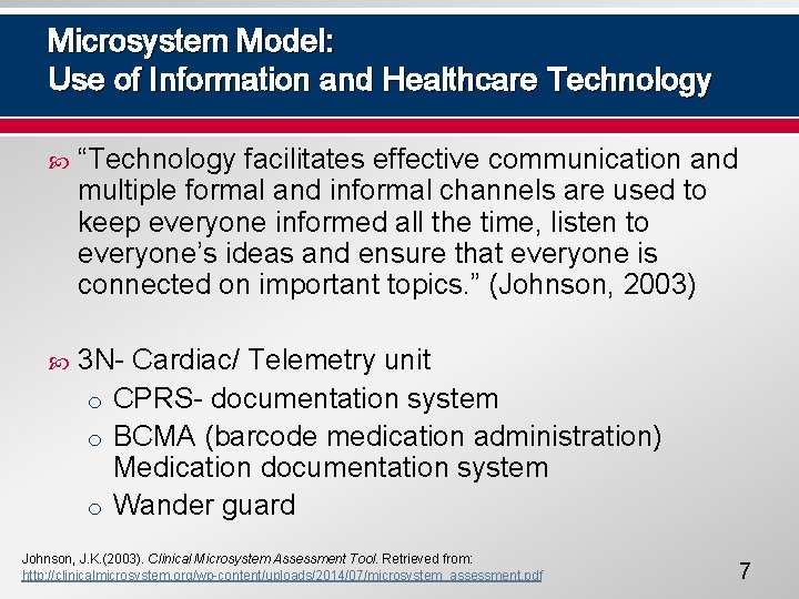 Microsystem Model: Use of Information and Healthcare Technology “Technology facilitates effective communication and multiple
