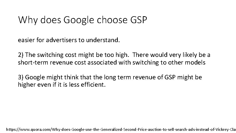 Why does Google choose GSP easier for advertisers to understand. 2) The switching cost