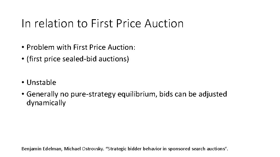 In relation to First Price Auction • Problem with First Price Auction: • (first