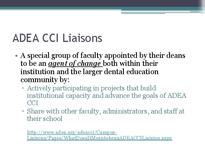 ADEA CCI Liaisons • A special group of faculty appointed by their deans to