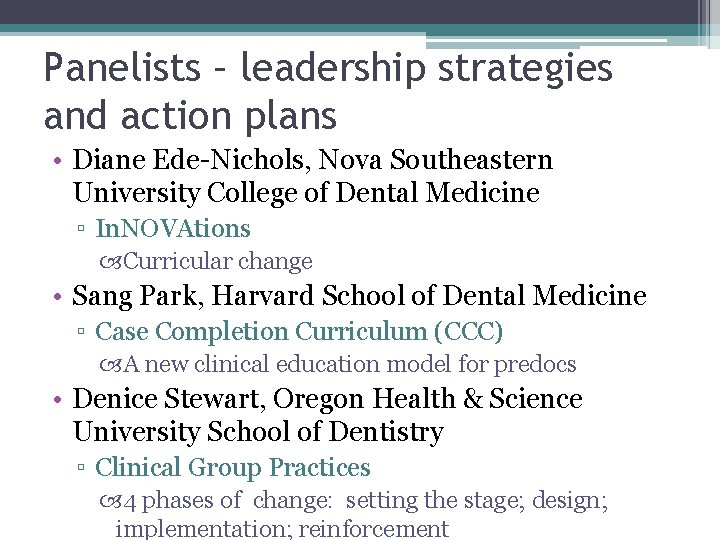 Panelists – leadership strategies and action plans • Diane Ede-Nichols, Nova Southeastern University College