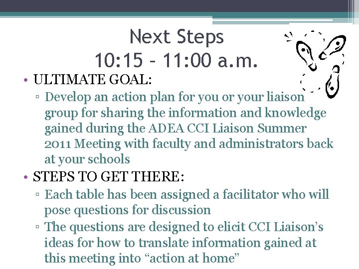 Next Steps 10: 15 – 11: 00 a. m. • ULTIMATE GOAL: ▫ Develop