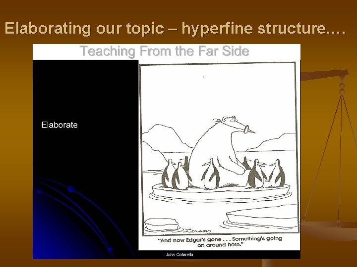 Elaborating our topic – hyperfine structure…. 