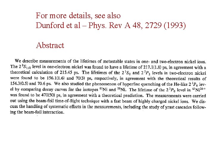 For more details, see also Dunford et al – Phys. Rev A 48, 2729