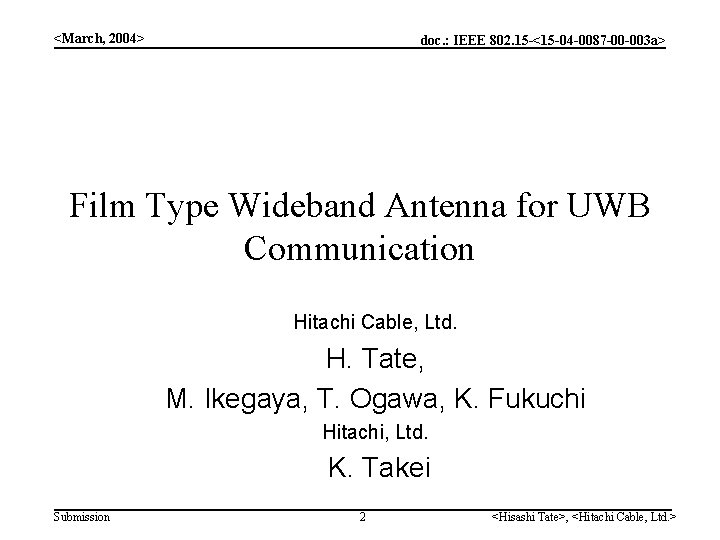 <March, 2004> doc. : IEEE 802. 15 -<15 -04 -0087 -00 -003 a> Film