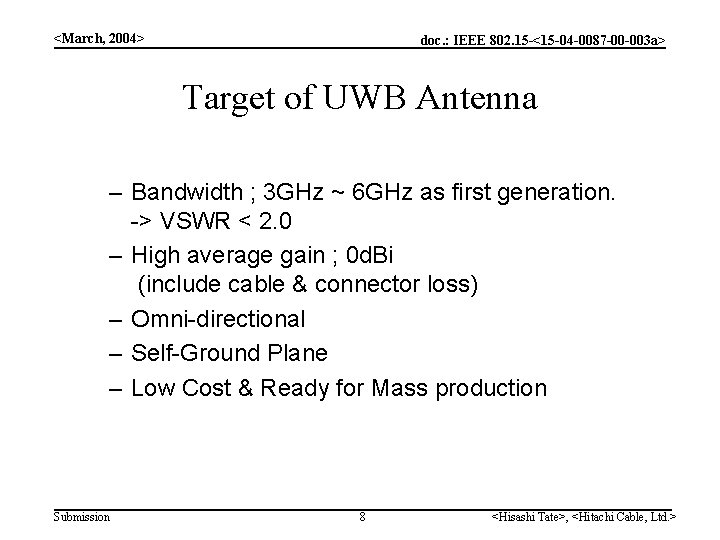 <March, 2004> doc. : IEEE 802. 15 -<15 -04 -0087 -00 -003 a> Target <March, 2004> doc. : IEEE 802. 15 -<15 -04 -0087 -00 -003 a> Target