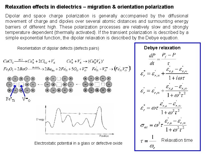 Relaxation effects in dielectrics – migration & orientation polarization Dipolar and space charge polarization