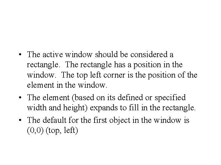  • The active window should be considered a rectangle. The rectangle has a