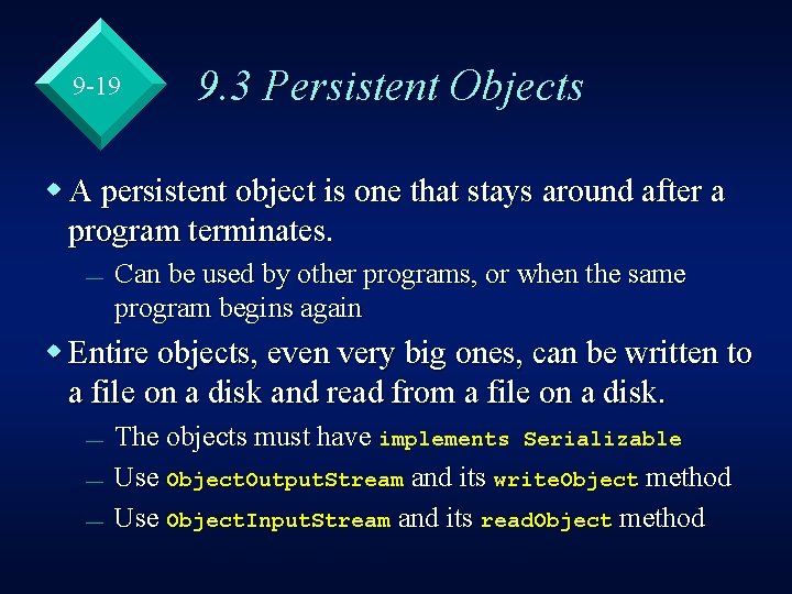 9 -19 9. 3 Persistent Objects w A persistent object is one that stays