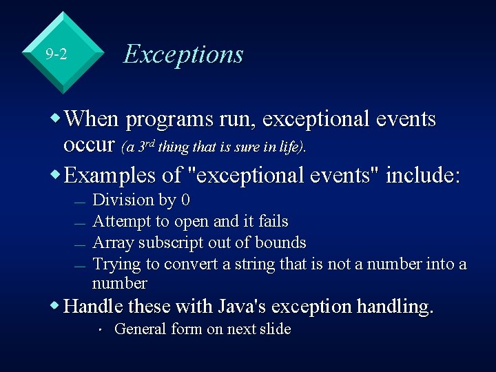 Exceptions 9 -2 w When programs run, exceptional events occur (a 3 rd thing
