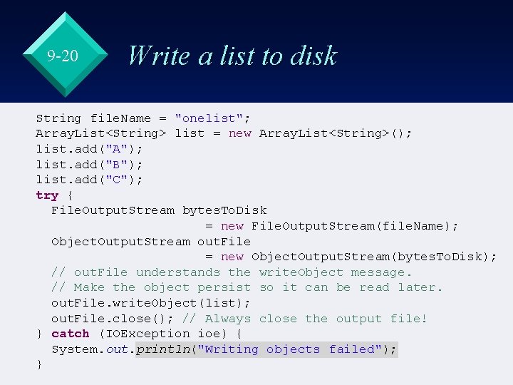 9 -20 Write a list to disk String file. Name = "onelist"; Array. List<String>