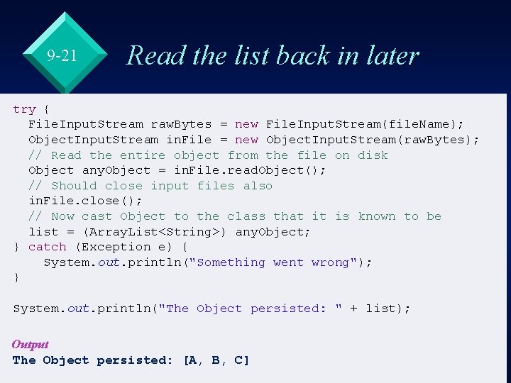 9 -21 Read the list back in later try { File. Input. Stream raw.