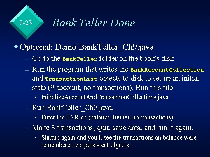 9 -23 Bank Teller Done w Optional: Demo Bank. Teller_Ch 9. java — —