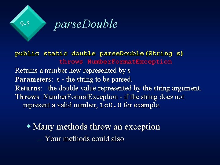 parse. Double 9 -5 public static double parse. Double(String s) throws Number. Format. Exception