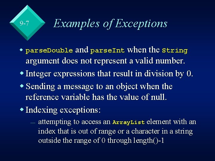 Examples of Exceptions 9 -7 w parse. Double and parse. Int when the String