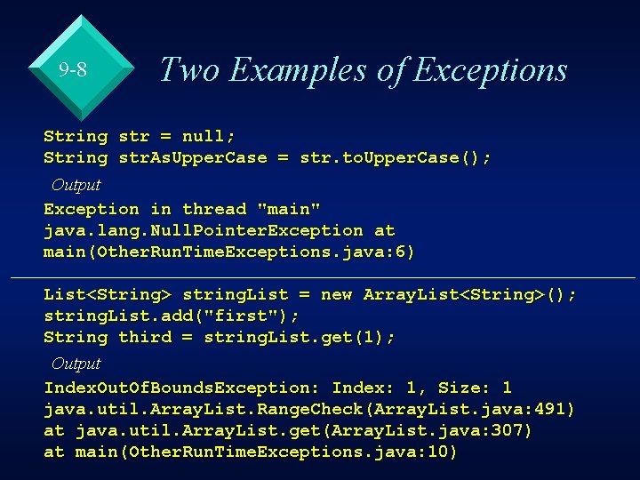 9 -8 Two Examples of Exceptions String str = null; String str. As. Upper.